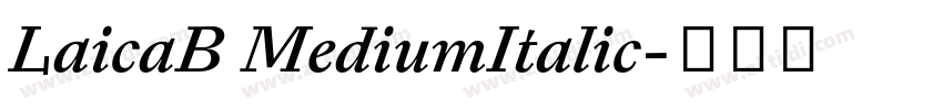 LaicaB MediumItalic字体转换